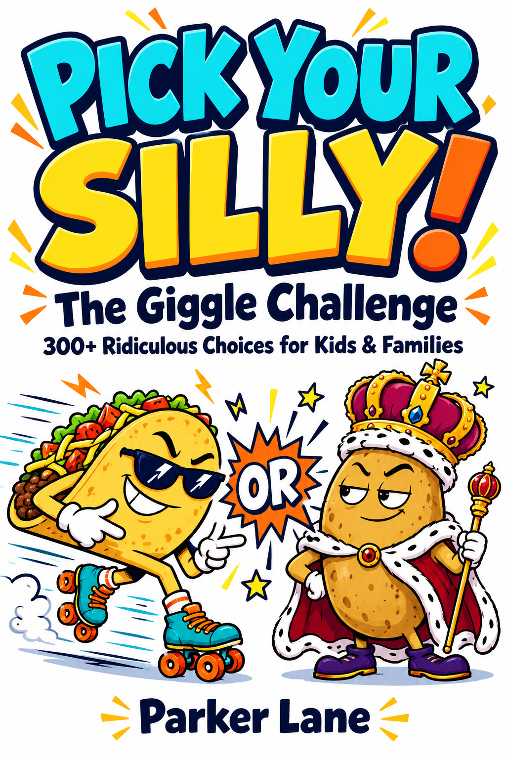 Cover of Pick Your Silly! The Giggle Challenge